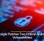 Google Patches Two Critical Android Vulnerabilities